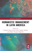 Humanistic Management in Latin America