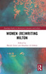 Women (Re)Writing Milton