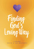 Finding God's Loving Way