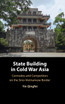 State Building in Cold War Asia