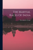 The Martial Races Of India