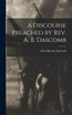 A Discourse Preached by Rev. A. B. Dascomb