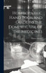Homœopathic Hand Book and Guide to the Domestic Use of the Medicines
