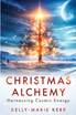 Christmas Alchemy - Harnessing Cosmic Energy