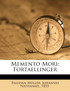 Memento Mori; Fortaellinger