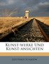 Kunst-werke Und Kunst-ansichten