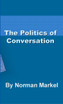 Politics of Conversation