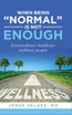 When being "normal" is not enough