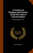 A Treatise on Pleading and Practice Under the Code of Civil Procedure