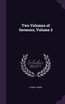 Two Volumes of Sermons, Volume 2