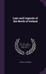 Lays and Legends of the North of Ireland
