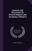 Sermons and Discourses On Several Subjects and Occasions, Volume 4