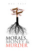 Morals, Money and Murder