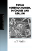 Social Constructionism, Discourse and Realism