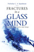 Fractures in a Glass Mind