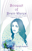 Bouquet of Brain Waves