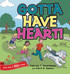 Gotta Have Heart!