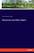 Democracy and Other Papers
