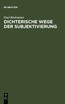 Dichterische Wege der Subjektivierung