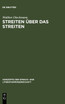 Streiten über das Streiten