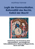 Logik der Kommunikation, Rationalität des Rechts, Kalkül der Macht