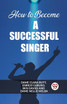 How to Become a Successful Singer