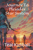 Journey To Pleiades Star System