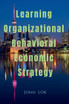 Learning Organizational Behavioral Economic Strategy