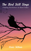 The Bird Still Sings