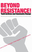 Beyond Resistance! Youth Activism and Community Change