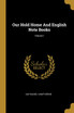 Our Hold Home And English Note Books; Volume I
