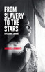 From Slavery to the Stars