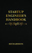 STARTUP ENGINEER'S HANDBOOK