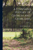 A Standard History of Georgia and Georgians; Volume 1