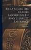 De La Misère Des Classes Laborieuses En Angleterre Et En France