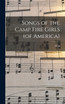 Songs of the Camp Fire Girls (of America)