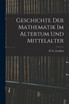 Geschichte der Mathematik im Altertum und Mittelalter