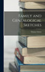 Family and Genealogical Sketches