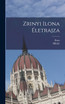 Zrinyi Ilona életrajza