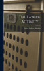 The Law of Activity ..