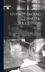 Hypnotism and Hynotic Suggestion