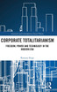 Corporate Totalitarianism