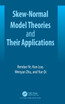 Skew-Normal Model Theories and Their Applications