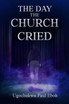 The Day the Church Cried - Paperback