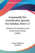 Grammatik Der Griechischen Sprache Fur Schulen, Parts 1-2