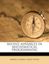 RECENT ADVANCES IN MATHEMATICAL PROGRAMMING