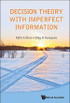 Decision Theory With Imperfect Information