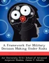 A Framework for Military Decision Making Under Risks