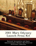2001 Mars Odyssey Launch Press Kit