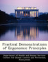 Practical Demonstrations of Ergonomic Principles